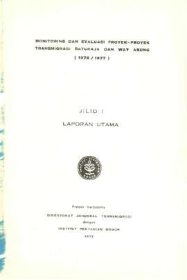 Baturaja and Way Abung Transmigration Projects (1976/1977) - Volume I Main Report - Monitoring and Evaluation of Projects - 1977 - Cooperation Project - Directorate General of Transmigration with Bogor Agricultural Institute (Translated from Indonesian Text)