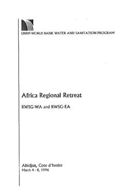 African Regional Retreat - Regional Water and Sanitation Group - West Africa [RWSG-WA] and Regional Water and Sanitation Group - East Africa [RWSG-EA] - March 4-8, 1996 - Abidjan, Cote d'Ivoire - United Nations Development Programme [UNDP]