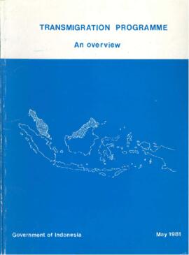 Transmigration Programme - An Overview - May 1981 - Government of Indonesia