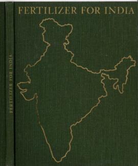 Bernard R. Bell Files: External Documents - Fertilizer for India: Summary Report of a Study Conducted for the Government of India by Bechthel Corporation - Report